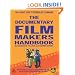 The Documentary Film Makers Handbook: A Guerilla Guide