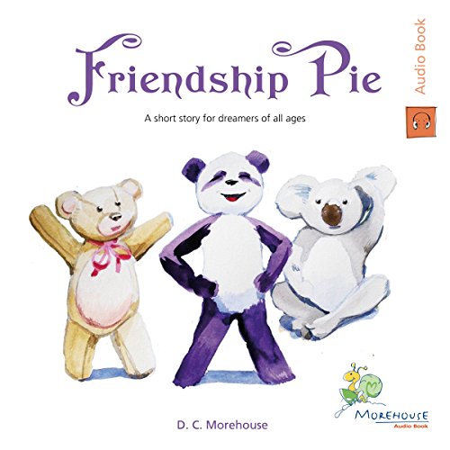 Friendship Pie: A Short Story for Dreamers of All Ages