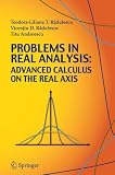Problems in Real Analysis: Advanced Calculus on the Real Axis