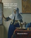 Dutch art and urban cultures 1200-1700