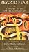 Beyond Fear: A Toltec Guide to Freedom and Joy - The Teachings of Don Miguel Ruiz