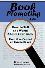 Book Promotin 101: How To Tell the World About Your Book