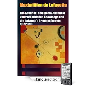 The Anunnaki and Ulema-Anunnaki Vault of Forbidden Knowledge and the Universes Greatest Secrets. Book 2. 2nd Edition (Anunnaki Ulema Series)