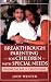 Breakthrough Parenting for Children with Special Needs: Raising the Bar of Expectations