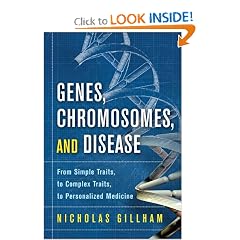 Genes, Chromosomes, and Disease: From Simple Traits, to Complex Traits, to Personalized... by Nicholas W. Gillham