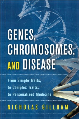 Genes, Chromosomes, and Disease: From Simple Traits, to Complex Traits, to Personalized Medicine (FT Press Science)