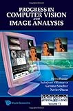 Progress in computer vision and image analysis