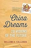 China dreams : 20 visions of the future