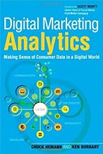 Digital Marketing Analytics: Making Sense of Consumer Data in a Digital World (Que Biz-Tech)