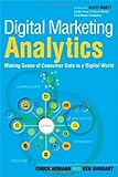 Digital Marketing Analytics: Making Sense of Consumer Data in a Digital World (Que Biz-Tech)