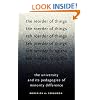 The Reorder of Things: The University and Its Pedagogies of Minority Difference (Difference Incorporated)