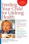 Feeding Your Child for Lifelong Health: Birth Through Age Six