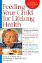 Feeding Your Child for Lifelong Health: Birth Through Age Six