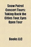 Snow Patrol Concert Tours: Taking Back the Cities Tour, Eyes Open Tour