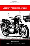 Legendy naszej motoryzacji (Polish Edition)