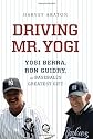 Driving Mr. Yogi: Yogi Berra, Ron Guidry, and Baseball's Greatest Gift Hardcover By Araton, Harvey