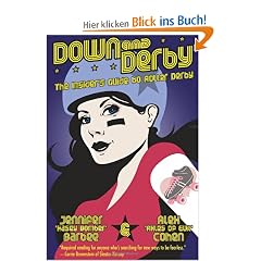 Down and Derby: The Insider's Guide to Roller Derby