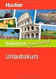 Italienisch ganz leicht - Urlaubskurs - Jutta Eckes, Piero Salab&egrave;