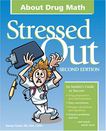 Stressed Out About Drug Math, 2nd Edition