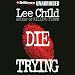Books : Die Trying (Unabridged)