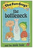 The bottleneck ; and the mole hole