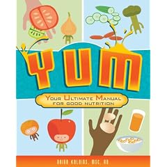 YUM: Your Ultimate Manual for Good Nutrition