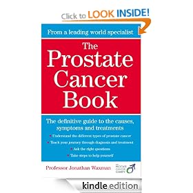 The Prostate Cancer Book: The Definitive Guide to the Causes, Symptoms and Treatments
