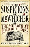 The Suspicions of Mr. Whicher: Murder and the Undoing of a Great Victorian Detective