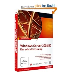 Windows Server 2008 R2 - Der schnelle Einstieg