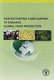 Non-distorting farm support to enhance global food production