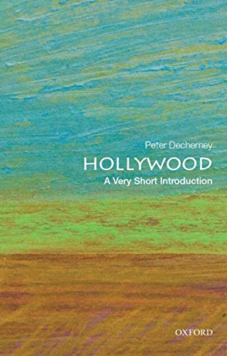 Hollywood: A Very Short Introduction (Very Short Introductions), by Peter Decherney
