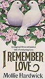 I remember love