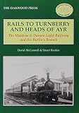 Rails to Turnberry and Heads of Ayr : the Maidens & Dunure Light Railway and the Butlin's Branch