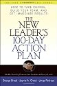 The New Leaders 100-Day Action Plan How to Take Charge,Build Your Team,&Get Immediate Results
