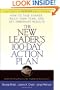 The New Leader's 100-Day Action Plan: How to Take Charge, Build Your Team, and Get Immediate Results