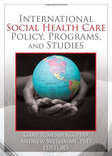International Social Health Care Policy, Program, And Studies (Social Work in Health Care) 078903347X