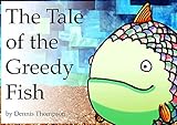 The tale of the greedy fish