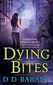 Dying Bites (Bloodhound Files): The Bloodhound Files, Book 1