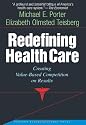 Redefining Health Care: Creating Value-based Competition on Results