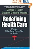 Redefining Health Care: Creating Value-based Competition on Results