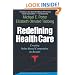 Redefining Health Care: Creating Value-Based Competition on Results