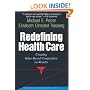 Redefining Health Care: Creating Value-Based Competition on Results