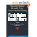 Redefining Health Care: Creating Value-Based Competition on Results