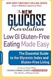 The New Glucose Revolution Low GI Gluten-Free Eating Made Easy: The Essential Guide to the Glycemic Index and Gluten-Free Living