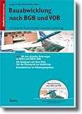 Bauabwicklung nach BGB und VOB 2006: Praxisgeprüfte Musterschreiben, Checklisten und Verträge