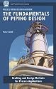 The Fundamentals of Piping Design: Drafting and Design Methods for Process Applications (Process Piping Design Handbook) (v. 1)