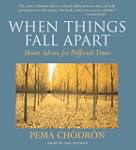When Things Fall Apart: Heart Advice...