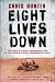 Eight Lives Down