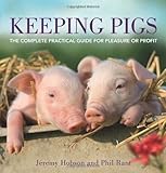 Keeping pigs : the complete practical guide for pleasure or profit