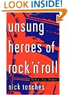 Unsung Heroes Of Rock 'n' Roll: The Birth Of Rock In The Wild Years Before Elvis